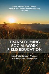 Cover image for Transforming Social Work Field Education