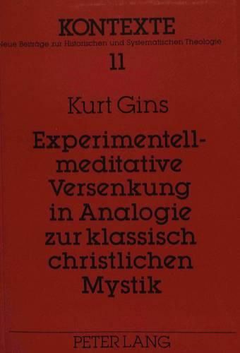 Cover image for Experimentell-Meditative Versenkung in Analogie Zur Klassisch Christlichen Mystik: Religionspsychologische Untersuchung Auf Introspektiver Grundlage