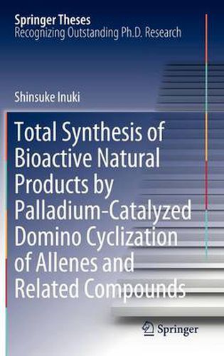 Cover image for Total Synthesis of Bioactive Natural Products by Palladium-Catalyzed Domino Cyclization of Allenes and Related Compounds