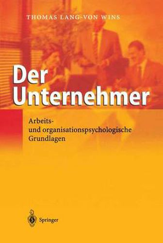 Der Unternehmer: Arbeits- Und Organisationspsychologische Grundlagen