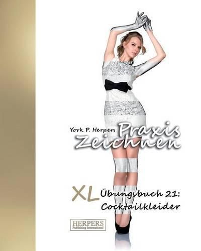 Cover image for Praxis Zeichnen - XL  bungsbuch 21: Cocktailkleider