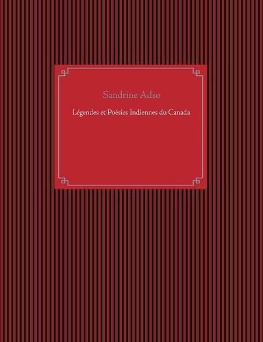 Cover image for Legendes et Poesies Indiennes du Canada