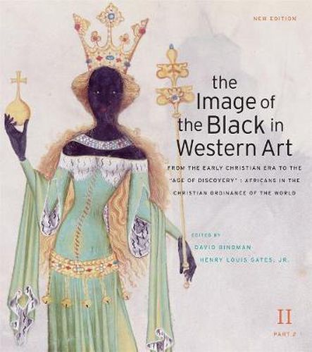 The Image of the Black in Western Art: Volume II From the Early Christian Era to the  Age of Discovery: Africans in the Christian Ordinance of the World: New Edition