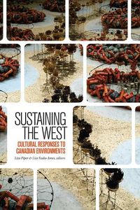 Cover image for Sustaining the West: Cultural Responses to Canadian Environments