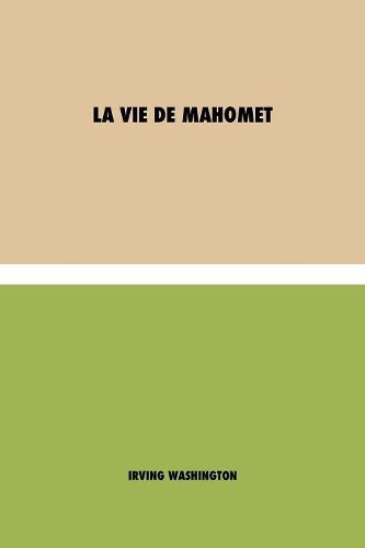 Cover image for La Vie de Mahomet