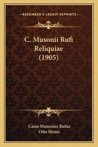 Cover image for C. Musonii Rufi Reliquiae (1905)