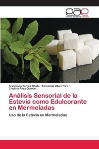 Cover image for Analisis Sensorial de la Estevia como Edulcorante en Mermeladas