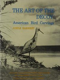 Cover image for The Art of the Decoy: American Bird Carvings