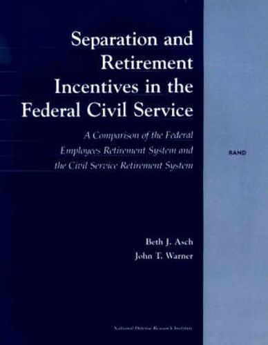 Separation and Retirement Incentives in the Civil Service: A Comparison of the Federal Employees Retirement System and the Civil Service Retirement System