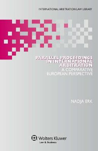 Cover image for Parallel Proceedings in International Arbitration: A Comparative European Perspective