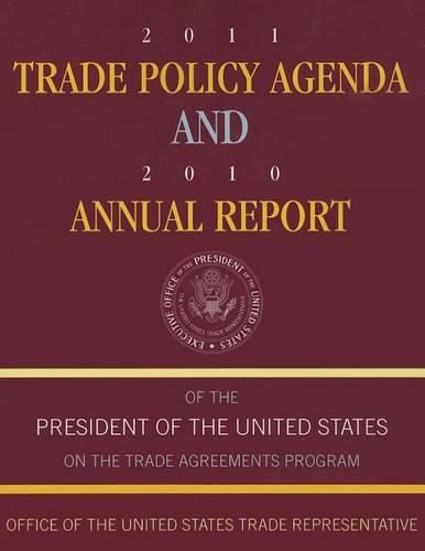 Cover image for 2011 Trade Policy Agenda and 2010 Annual Report of the President of the United States on the Trade Agreements Program