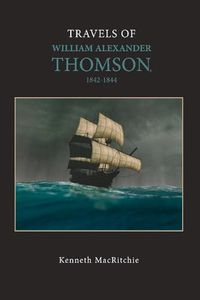 Cover image for Travels of William Alexander Thomson, 1842-1844