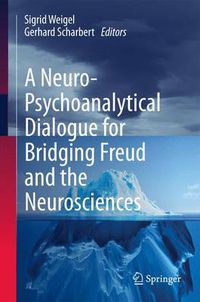 Cover image for A Neuro-Psychoanalytical Dialogue for Bridging Freud and the Neurosciences