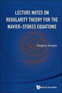 Cover image for Lecture Notes On Regularity Theory For The Navier-stokes Equations