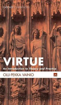 Cover image for Virtue: An Introduction to Theory and Practice