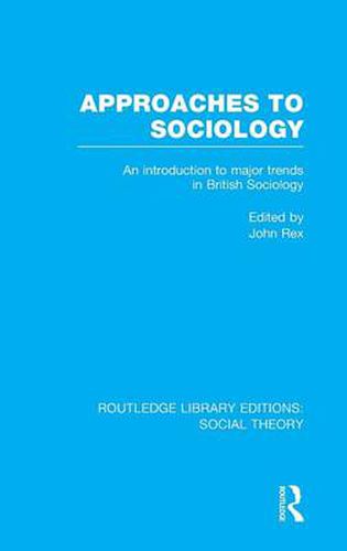Cover image for Approaches to Sociology: An Introduction to Major Trends in British Sociology