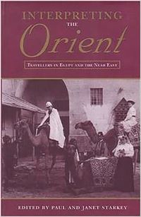 Cover image for Interpreting the Orient: Travellers in Egypt and the Near East