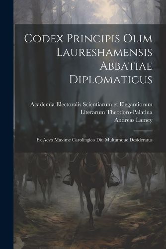 Cover image for Codex Principis Olim Laureshamensis Abbatiae Diplomaticus