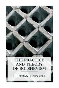 Cover image for The Practice and Theory of Bolshevism