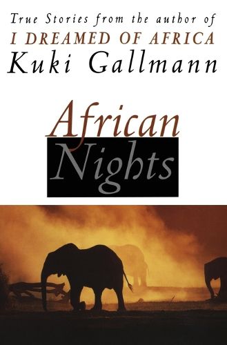 Cover image for African Nights: True Stories from the Author of I Dreamed of Africa