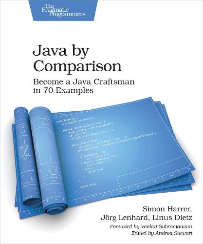 Cover image for Java by Comparison: Become a Java Craftsman in 70 Examples