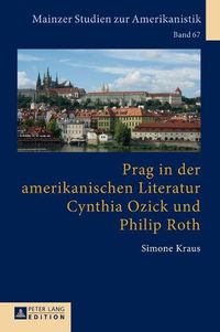 Cover image for Prag in Der Amerikanischen Literatur: Cynthia Ozick Und Philip Roth