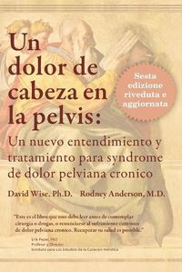 Cover image for Un Dolor de Cabeza en la Pelvis