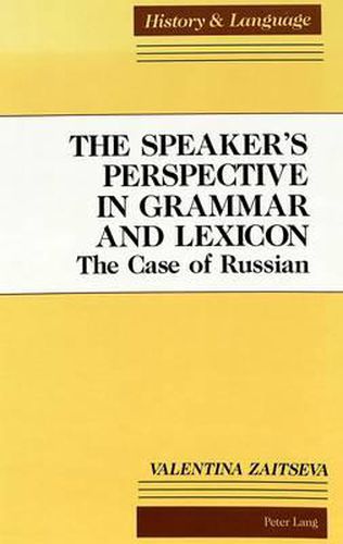 Cover image for The Speaker's Perspective in Grammar and Lexicon: The Case of Russian