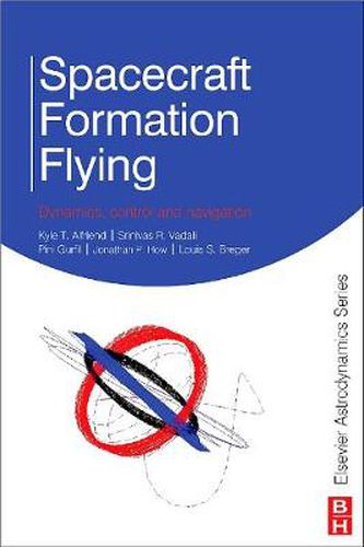 Cover image for Spacecraft Formation Flying: Dynamics, Control and Navigation