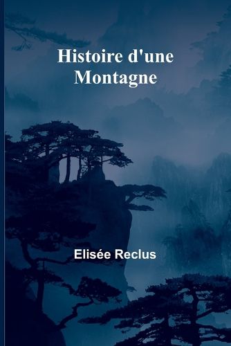 Cover image for Histoire d'une Montagne