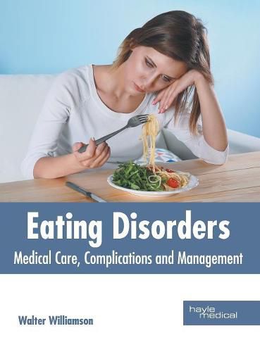 Cover image for Eating Disorders: Medical Care, Complications and Management