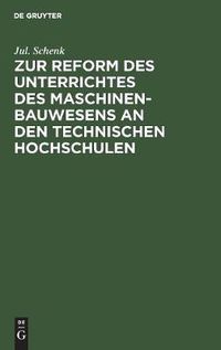 Cover image for Zur Reform Des Unterrichtes Des Maschinenbauwesens an Den Technischen Hochschulen