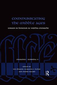 Cover image for Communicating the Middle Ages: Essays in Honour of Sophia Menache