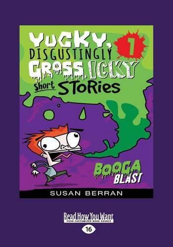 Booga Blast: Yucky, Disgustingly Gross, Icky Short Stories (book 1)