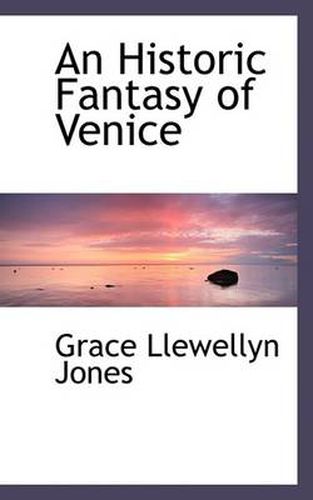 Cover image for An Historic Fantasy of Venice