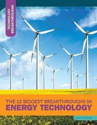 Cover image for The 12 Biggest Breakthroughs in Energy Technology