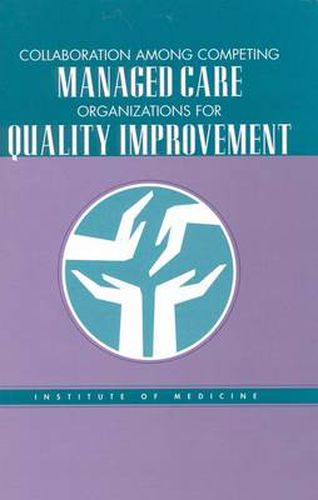 Collaboration Among Competing Managed Care Organizations for Quality Improvement