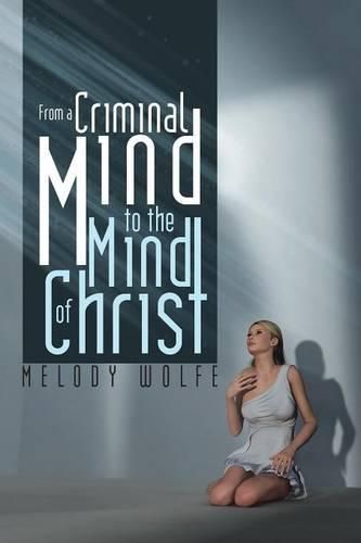 Cover image for From a Criminal Mind to the Mind of Christ