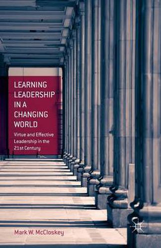 Cover image for Learning Leadership in a Changing World: Virtue and Effective Leadership in the 21st Century