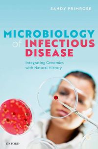 Cover image for Microbiology of Infectious Disease: Integrating Genomics with Natural History