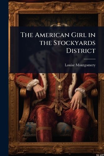 Cover image for The American Girl in the Stockyards District