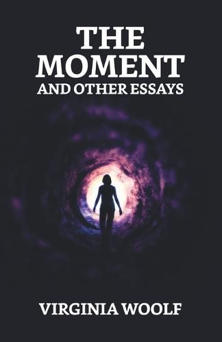 Cover image for The Moment And Other Essays