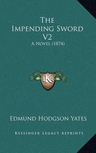 The Impending Sword V2: A Novel (1874)