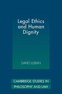 Cover image for Legal Ethics and Human Dignity