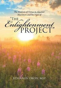 Cover image for The Analysis of Virtue in Alasdair MacIntyre and His View of the Enlightenment Project