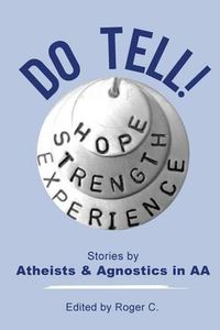 Cover image for Do Tell!: Stories by Atheists and Agnostics in AA