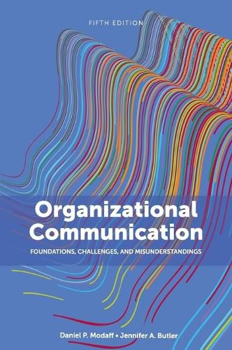 Cover image for Organizational Communication: Foundations, Challenges, and Misunderstandings