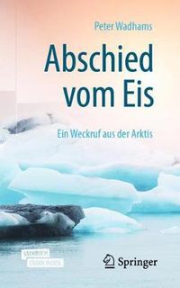 Cover image for Abschied vom Eis: Ein Weckruf aus der Arktis