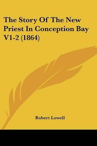 The Story of the New Priest in Conception Bay V1-2 (1864)