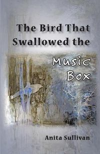 Cover image for The Bird That Swallowed the Music Box: (Ways of Listening)